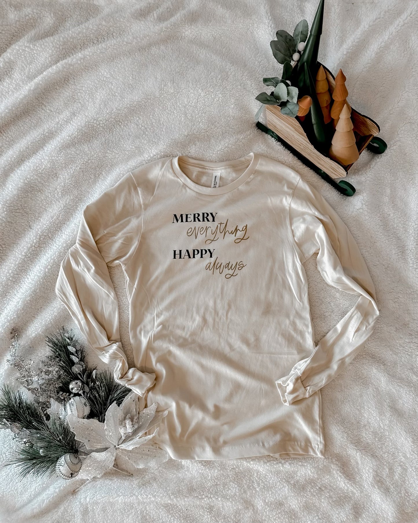 Merry Everything Happy Always Long Sleeve